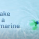 Make a Submarine - Digital Shipbuilding